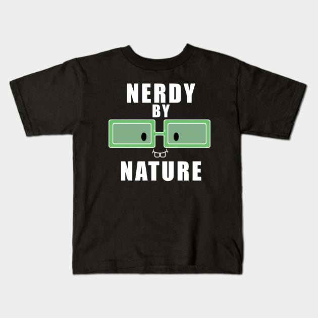 Nerdy By Nature Humor Kids T-Shirt by shmoart
